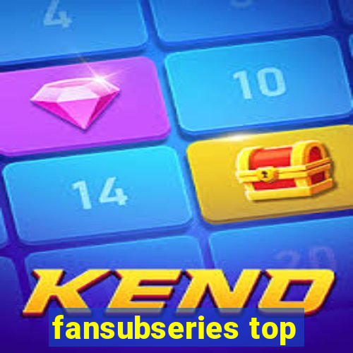 fansubseries top